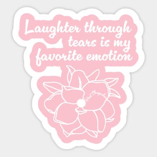 Laughter through tears is my favorite emotion (Light font) Sticker